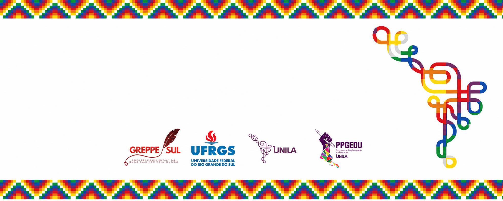 III Congresso Internacional de Estudos sobre Políticas Educacionais (CIPE) e  I Seminário do Programa de Pós-Graduação em Educação da UNILA (PPGEdu/UNILA)